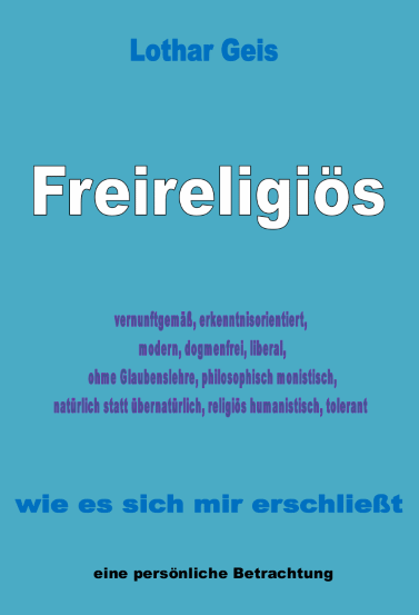 Geis: Freireligiös - wie es sich mir erschließt