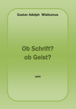 Wislicenus:
                Ob Schrift? Ob Geist?